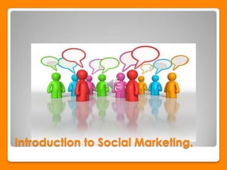 Introduction to Social Marketing. 