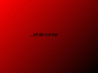 ...ich bin‘s Anne 