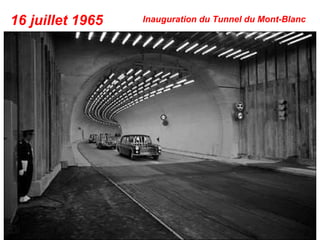 16 juillet 1965 Inauguration du Tunnel du Mont-Blanc
 