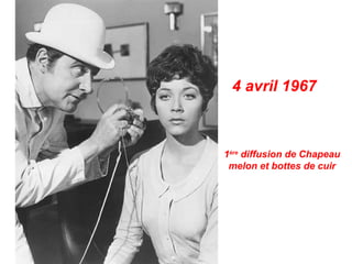 4 avril 1967
1ère
diffusion de Chapeau
melon et bottes de cuir
 