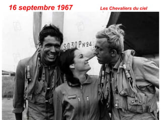 16 septembre 1967 Les Chevaliers du ciel
 