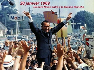 20 janvier 1969
Richard Nixon entre à la Maison Blanche
 