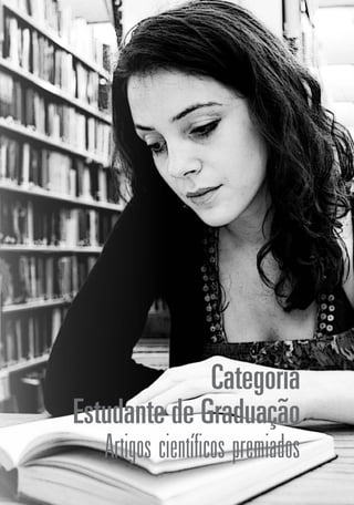 Categoria
Estudante de Graduação
Artigos científicos premiados
 