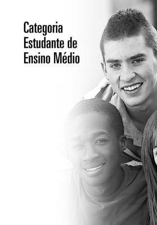 Categoria
Estudante de
Ensino Médio
 