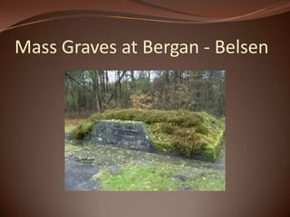 Mass Graves at Bergan - Belsen