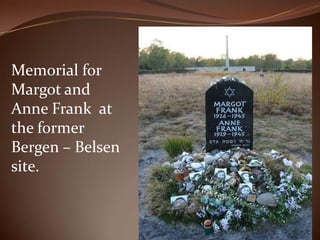 Memorial for Margot and Anne Frank  at the former Bergen – Belsen  site.