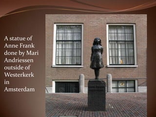 A statue of Anne Frank done by Mari Andriessen outside of Westerkerk  in Amsterdam 
