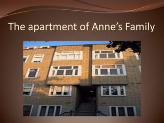 The apartment of Anne’s Family