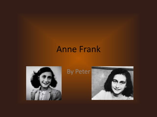 Anne Frank By Peter  