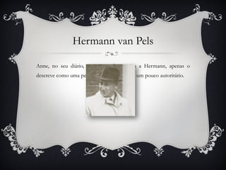 Margot Frank Margot era a irmã mais velha de Anne. Anne dava-se  bem com a irmã, no entanto não gostava da forma como as pessoas a tratavam, pois sentia-se inferior e não achava certo tratarem a irmã como uma jovem mulher e a ela como apenas uma menina inocente. 