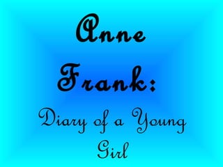 Anne
  Frank:
Diary of a Young
      Girl
 