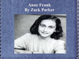 Anne Frank By Zack Parker 