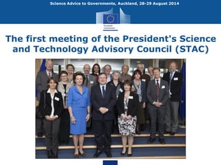 Science Advice to Governments, Auckland, 28-29 August 2014 
Source: ETHZ 
The first meeting of the President's Science 
an...