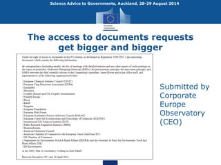 Science Advice to Governments, Auckland, 28-29 August 2014 
The access to documents requests 
get bigger and bigger 
Sourc...
