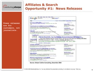 Affiliates & Search Opportunity #1:  News Releases Source: Shawn Collins Consulting, December 2004 Press releases are for ...