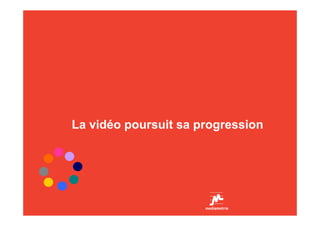 La vidéo poursuit sa progression
 