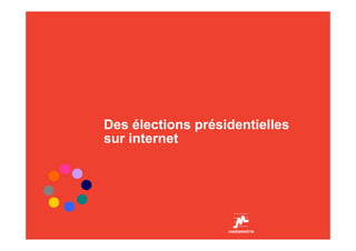 Des élections présidentielles
sur internet
 
