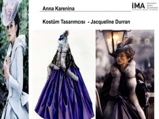 Yeni Nesil Tasarımcılar
Sosyal Medyayı Aktif Kullanan
Firmalar
Anna Karenina
Kostüm Tasarımcısı - Jacqueline Durran
 
