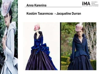 Yeni Nesil Tasarımcılar
Sosyal Medyayı Aktif Kullanan
Firmalar
Anna Karenina
Kostüm Tasarımcısı - Jacqueline Durran
 