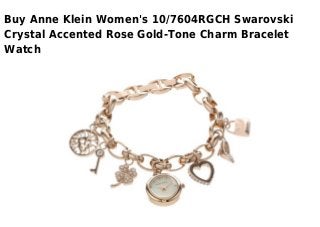 Buy Anne Klein Women's 10/7604RGCH Swarovski
Crystal Accented Rose Gold-Tone Charm Bracelet
Watch
 