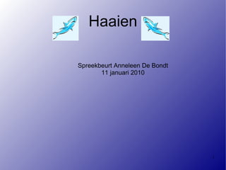 Haaien Spreekbeurt Anneleen De Bondt 11 januari 2010 