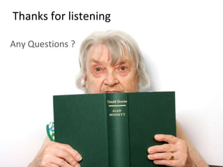 Thanks for listening Any Questions ? 