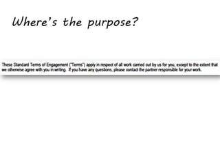 Where’s the purpose?
 