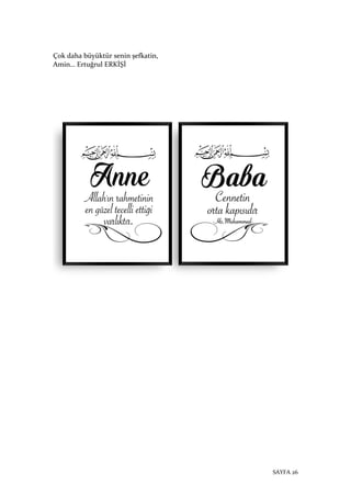 SAYFA 26
Çok daha büyüktür senin şefkatin,
Amin… Ertuğrul ERKİŞİ
 