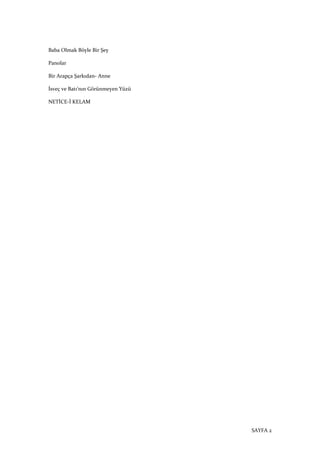 SAYFA 2
Baba Olmak Böyle Bir Şey
Panolar
Bir Arapça Şarkıdan- Anne
İsveç ve Batı’nın Görünmeyen Yüzü
NETİCE-İ KELAM
 