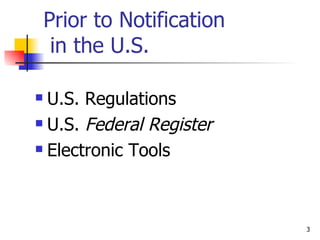 Prior to Notification  in the U.S. U.S. Regulations  U.S.  Federal Register Electronic Tools 