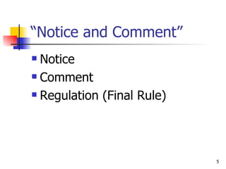“ Notice and Comment” Notice Comment Regulation (Final Rule) 