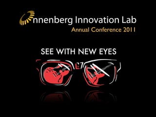 nnenberg Innovation Lab
        Annual Conference 2011
 