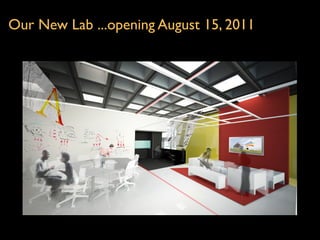Our New Lab ...opening August 15, 2011
 