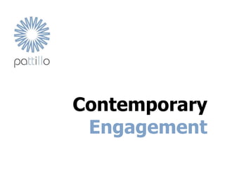 Contemporary
Engagement
 