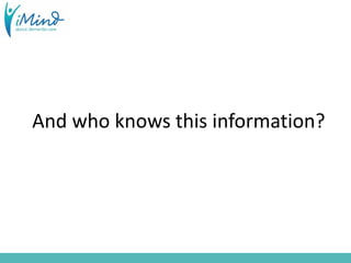 And who knows this information?
 