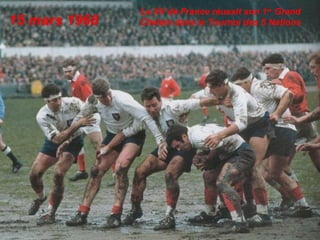 Le XV de France réussit son 1er Grand
15 mars 1968   Chelem dans le Tournoi des 5 Nations
 