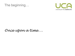 The beginning…




Once upon a time….
 