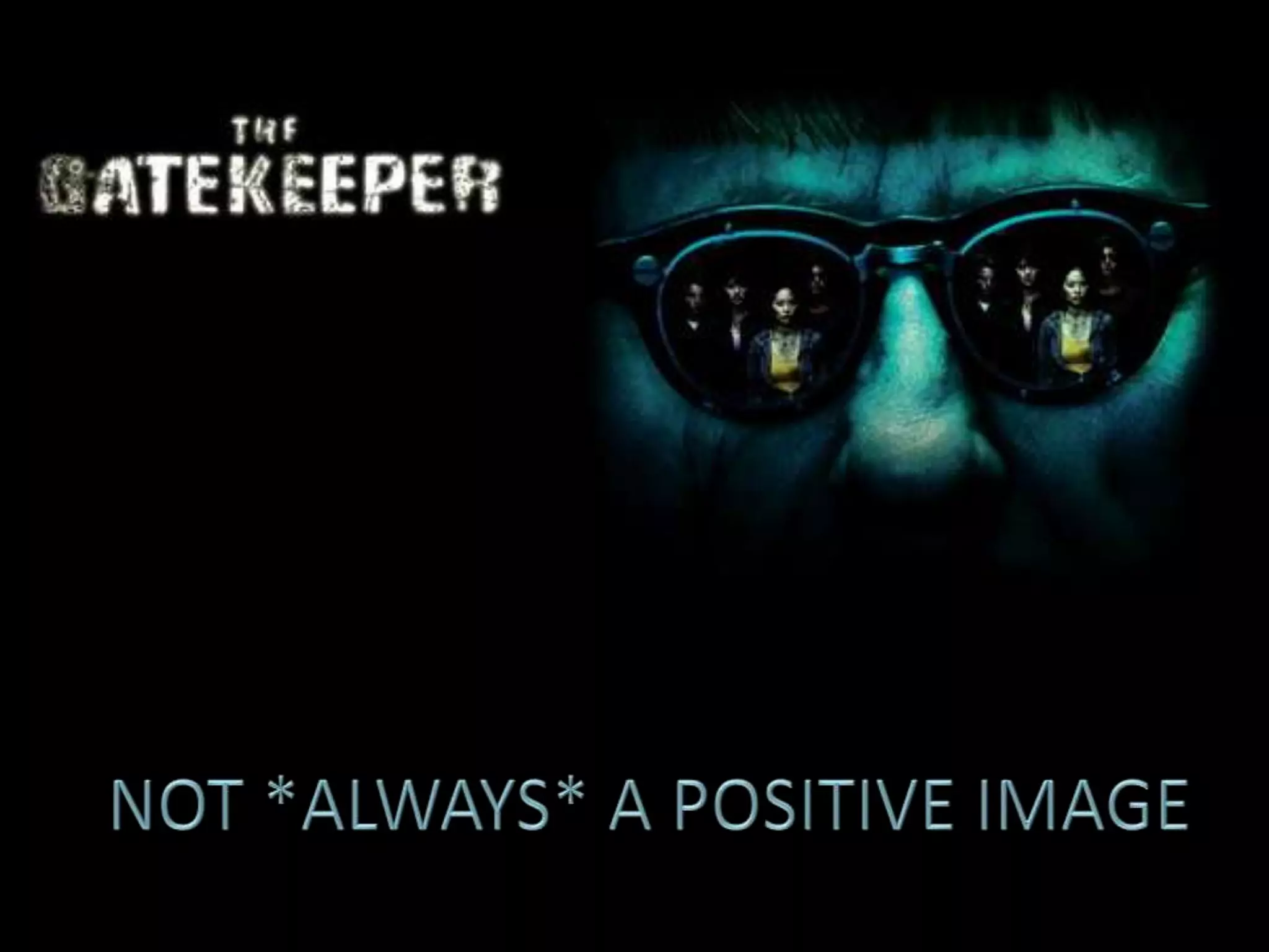 NOT *ALWAYS* A POSITIVE IMAGE