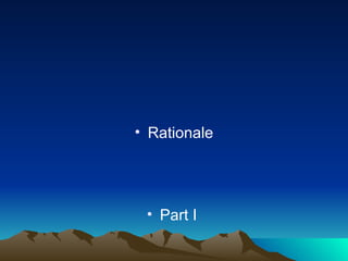 Rationale Part I  