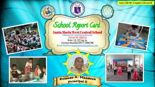 Santa Maria West Central School
PoblacionSur, SantaMaria, Ilocos Sur
Annex 12B SRC Template (Advanced)
 