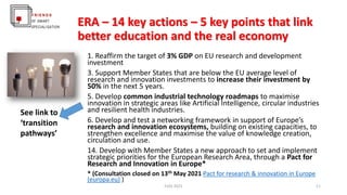 ERA – 14 key actions – 5 key points that link
better education and the real economy
1. Reaffirm the target of 3% GDP on EU...