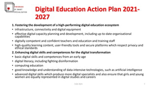 Digital Education Action Plan 2021-
2027
1. Fostering the development of a high-performing digital education ecosystem
• i...