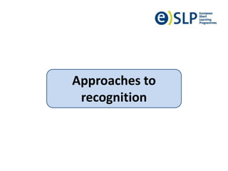 Approaches to
recognition
 