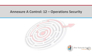iFour ConsultancyAnnexure A Control: 12 – Operations Security
 