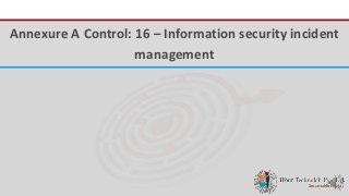 iFour ConsultancyAnnexure A Control: 16 – Information security incident
management
 
