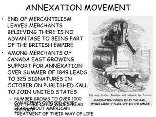 ANNEXATION MOVEMENT ,[object Object],[object Object],[object Object],[object Object],ANNEXATION COMES IN BY THE RAIL, WHILE LIBERTY FLIES OFF IN THE SMOKE 