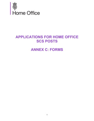 APPLICATIONS FOR HOME OFFICE
SCS POSTS
ANNEX C: FORMS
1
 