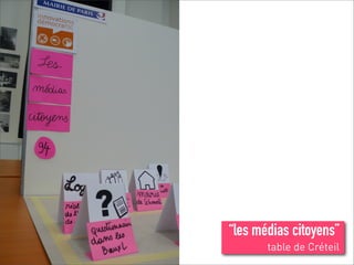 “les médias citoyens”
       table de Créteil
 
