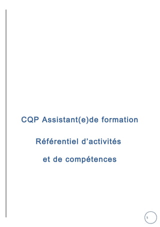 5
CQP Assistant(e)de formation
Référentiel d’activités
et de compétences
 