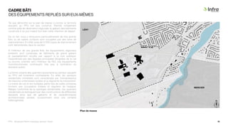 N
CADRE BÂTI
DES ÉQUIPEMENTS REPLIÉS SUR EUX-MÊMES
Tel que démontré sur le plan de masse ci-contre, le territoire
assujetti au PPU est peu construit. Planifié initialement
comme pôle de destination régionale, le gabarit des bâtiments
construits à ce jour traduit fort bien cette intention de départ.
De ce fait, nous y retrouvons particulièrement de très grands
îlots où de vastes surfaces sont occupées par des aires de
stationnement. En effet, près de 3 000 cases de stationnement
sont dénombrées dans le secteur.
À l’intérieur de ces grands îlots, les équipements régionaux
présents sont composés de bâtiments de grand gabarit
et passablement reculés par rapport à la voie publique.
Caractérisés par des façades principales éloignées de la rue
ou encore, orientés vers l’intérieur de l’îlot, ces équipements
monofonctionnels contribuent très peu à l’animation du
domaine public.
La forme urbaine des quartiers avoisinants au secteur assujetti
au PPU est fortement contrastante. En effet, les secteurs
résidentiels immédiats sont caractérisés par l’omniprésence
de maisons unifamiliales isolées et la régularité du lotissement.
La trame de rue et les multiples petits lots de tailles similaires
forment une occupation linéaire et régulière de l’espace.
Malgré l’uniformité de la typologie résidentielle, ces quartiers
résidentiels se distinguent par des constructions de différentes
époques ainsi que de gabarits et de caractéristiques
architecturales variées, occasionnant ainsi une certaine
hétérogénéité.
Plan de masse
LÉRY
MERCIER
PPU - Boulevard René-Lévesque, secteur Ouest 13
 